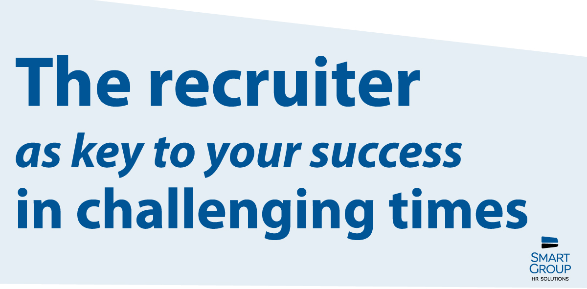 Smart Group HR Solutions LinkedIn article The recruiter as key to your success in challenging times
